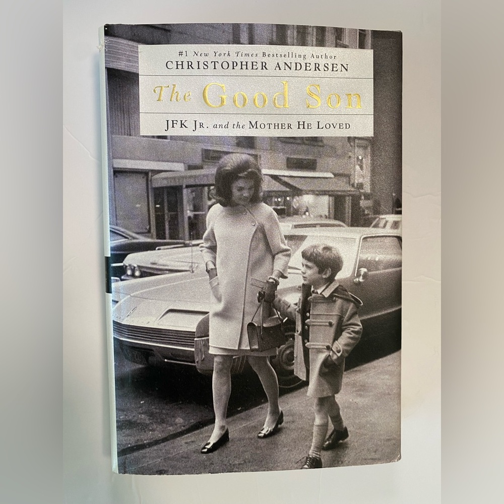 The Good Son :JFK Jr. and the Mother he Loved by Christopher Anderson